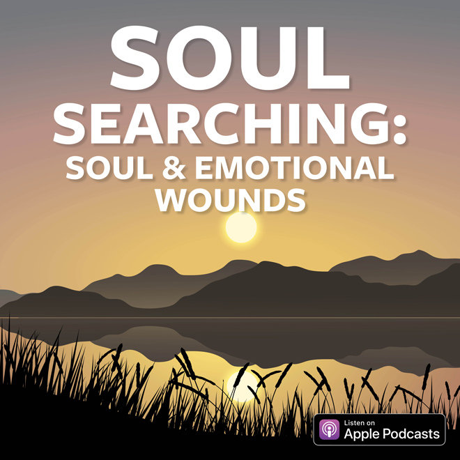 Soul Searching: Soul & Emotional Wounds